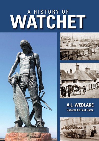 Cover for A.L. Wedlake · A History of Watchet (Hardcover Book) (2017)