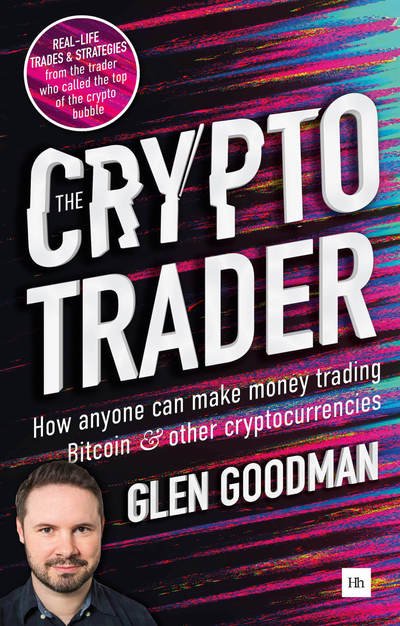 Cover for Glen Goodman · The Crypto Trader: How anyone can make money trading Bitcoin and other cryptocurrencies (Paperback Bog) (2019)