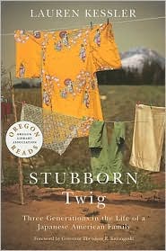 Cover for Lauren Kessler · Stubborn Twig: Three Generations in the Life of a Japanese American Family (Pocketbok) (2008)