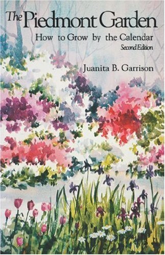 Cover for Garrison · The Piedmont Garden: How to Grow by the Calendar (Pocketbok) [2 Revised edition] (1990)