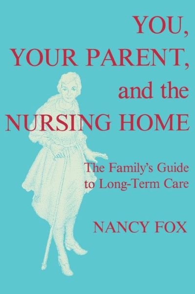 Cover for Nancy Fox · You, Your Parent and the Nursing Home (Paperback Bog) (1986)