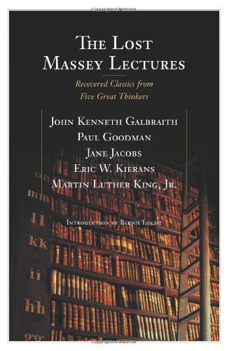 Cover for John Galbraith · The Lost Massey Lectures: Recovered Classics from Five Great Thinkers (Paperback Book) [First edition] (2007)