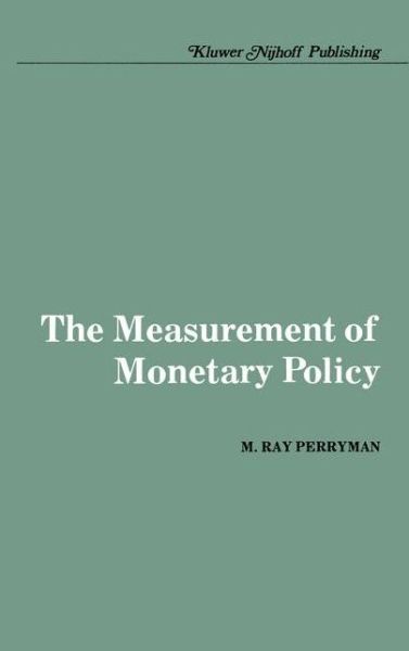 Cover for M. Ray Perryman · The Measurement of Monetary Policy (Hardcover Book) [1983 edition] (1983)