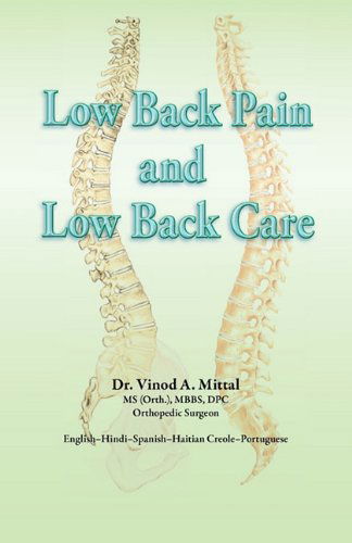 Low Back Pain and Low Back Care - Vinod A. Mittal - Books - Trilingual Press - 9780974582177 - June 10, 2010