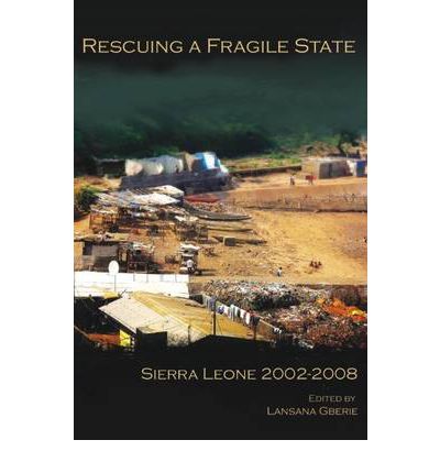 Cover for Lansana Gberie · Rescuing a Fragile State: Sierra Leone 2002-2008 (Paperback Book) (2009)