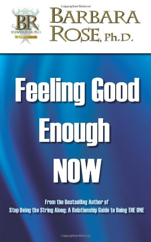 Cover for Ms Barbara Rose · Feeling Good Enough Now (Paperback Book) (2009)