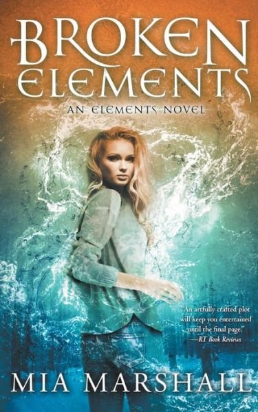 Cover for Mia Marshall · Broken Elements (Elements, Book 1) (Paperback Book) (2015)