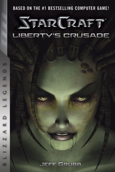 Cover for Jeff Grubb · StarCraft: Liberty's Crusade: Liberty's Crusade - StarCraft: Blizzard Legends (Paperback Bog) (2018)