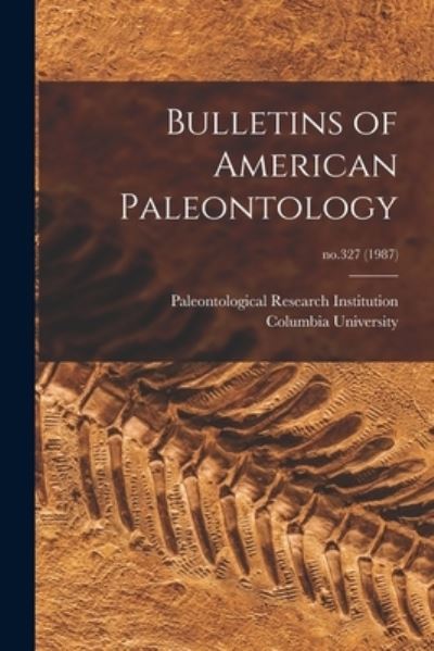 Cover for Paleontological Research Institution · Bulletins of American Paleontology; no.327 (Paperback Book) (2021)