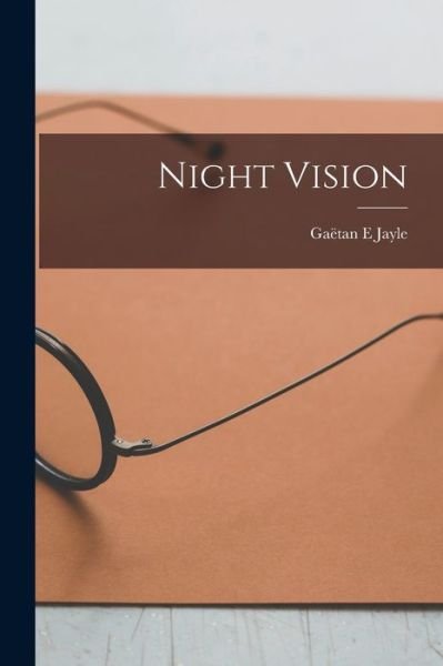 Cover for Gae?tan E Jayle · Night Vision (Paperback Book) (2021)