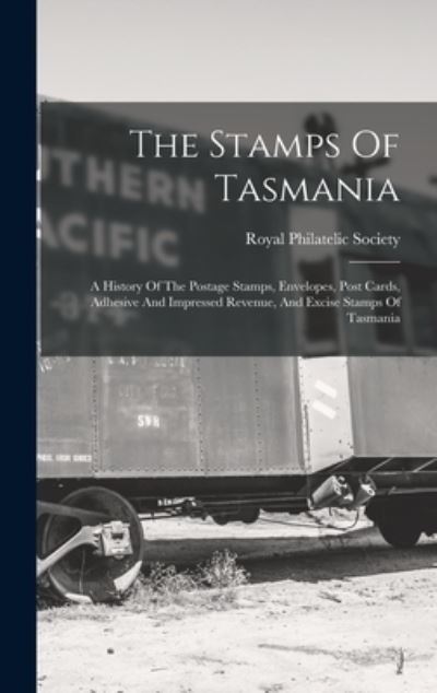Cover for Royal Philatelic Society (Great Brita · Stamps of Tasmania (Book) (2022)