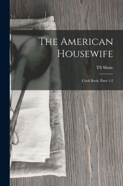 American Housewife - Ts Shute - Livros - Creative Media Partners, LLC - 9781019118177 - 27 de outubro de 2022