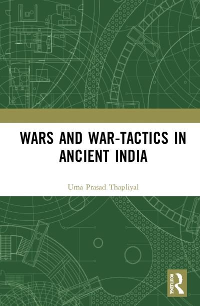 Cover for Uma Prasad Thapliyal · Wars and War-Tactics in Ancient India (Hardcover Book) (2021)