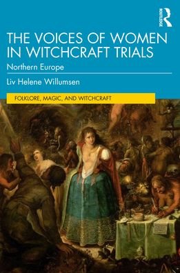 Cover for Liv Helene Willumsen · The Voices of Women in Witchcraft Trials: Northern Europe - Routledge Studies in the History of Witchcraft, Demonology and Magic (Pocketbok) (2022)