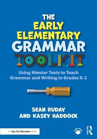 Cover for Ruday, Sean (Longwood University, USA) · The Early Elementary Grammar Toolkit: Using Mentor Texts to Teach Grammar and Writing in Grades K-2 (Pocketbok) (2023)
