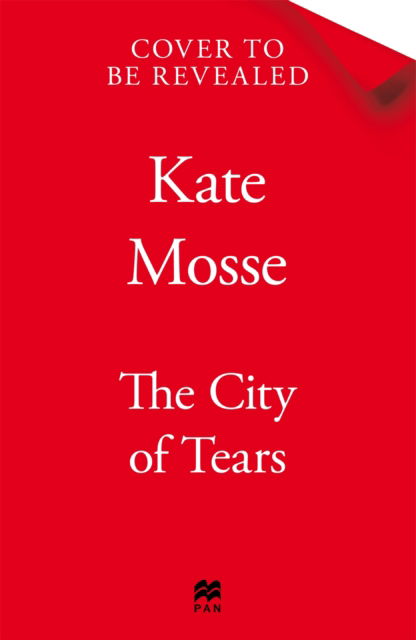 The City of Tears: A Sweeping Historical Adventure from the No. 1 Bestselling Author - Kate Mosse - Books - Pan Macmillan - 9781035015177 - April 10, 2025