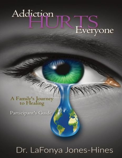 Cover for Lafonya Jones-Hines · Addiction Hurts Everyone (Book) (2024)