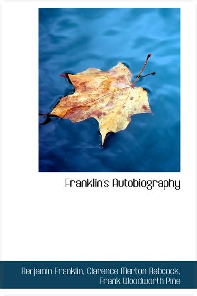 Franklin's Autobiography - Benjamin Franklin - Livros - BiblioLife - 9781103242177 - 2 de fevereiro de 2009