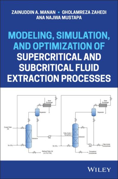 Cover for Manan, Zainuddin A. (Universiti Teknologi Malaysia. Malaysia) · Modeling, Simulation, and Optimization of Supercritical and Subcritical Fluid Extraction Processes (Hardcover Book) (2021)