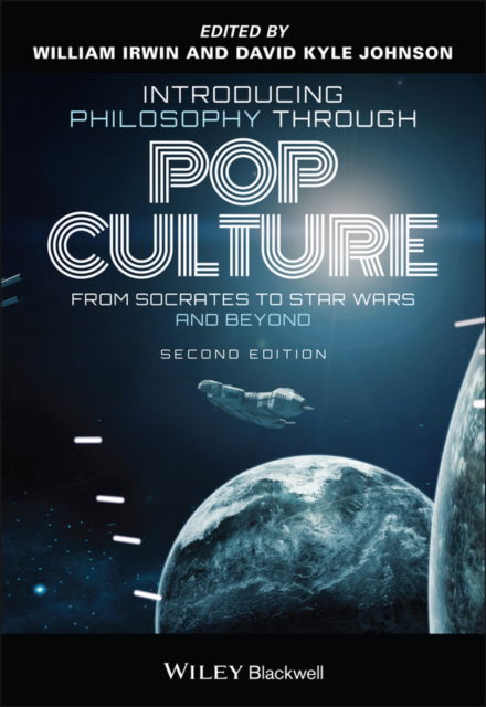 Introducing Philosophy Through Pop Culture: From Socrates to Star Wars and Beyond - W Irwin - Böcker - John Wiley and Sons Ltd - 9781119757177 - 14 april 2022