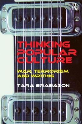 Cover for Tara Brabazon · Thinking Popular Culture: War, Terrorism and Writing (Paperback Bog) (2016)