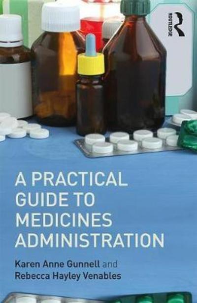 Cover for Venables, Rebecca Hayley (Keele University, UK) · A Practical Guide to Medicine Administration (Paperback Book) (2018)