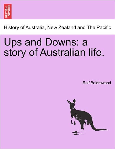 Cover for Rolf Boldrewood · Ups and Downs: a Story of Australian Life. (Paperback Book) (2011)