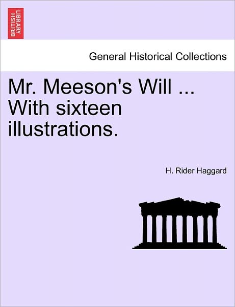 Cover for H Rider Haggard · Mr. Meeson's Will ... with Sixteen Illustrations. (Paperback Book) (2011)