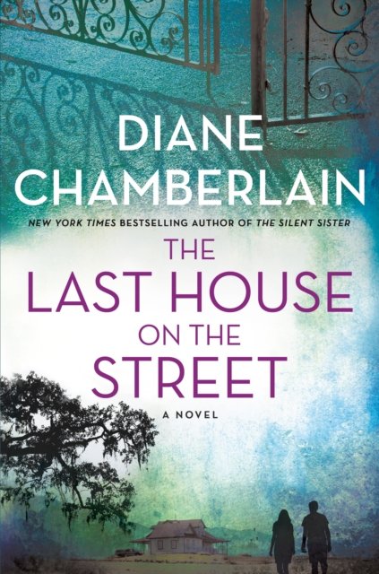 Cover for Diane Chamberlain · The Last House on the Street: A Novel (Pocketbok) (2022)