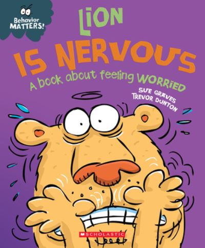 Cover for Sue Graves · Lion is Nervous A Book about Feeling Worried (Hardcover Book) (2022)