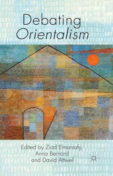 Cover for Anna Bernard · Debating Orientalism (Paperback Book) [1st ed. 2013 edition] (2013)