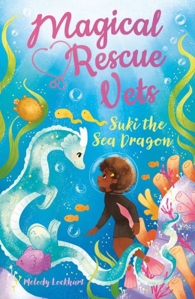 Cover for Melody Lockhart · Magical Rescue Vets: Suki the Sea Dragon (Paperback Book) (2023)