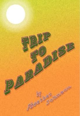 Cover for Pheather Johnson · Trip to Paradise (Hardcover Book) (2002)