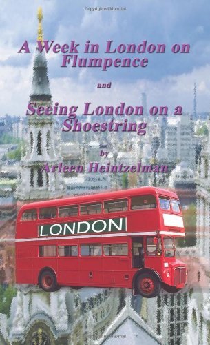 Cover for Arleen Heintzelman · A Week in London on Flumpence and Seeing London on a Shoestring (Paperback Book) (2002)