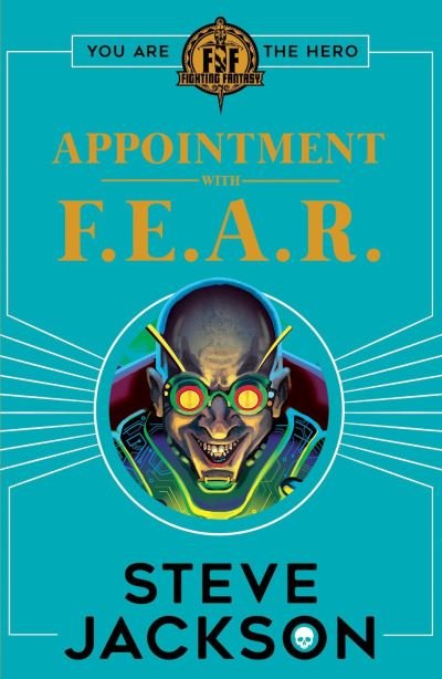 Fighting Fantasy: Appointment With F.E.A.R. - Fighting Fantasy - Steve Jackson - Bøker - Scholastic - 9781407186177 - 5. april 2018