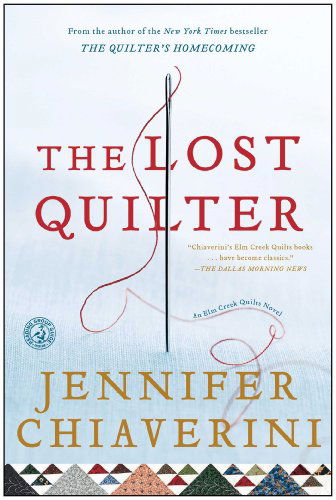 The Lost Quilter: An Elm Creek Quilts Novel - The Elm Creek Quilts - Jennifer Chiaverini - Books - Simon & Schuster - 9781416533177 - January 12, 2010