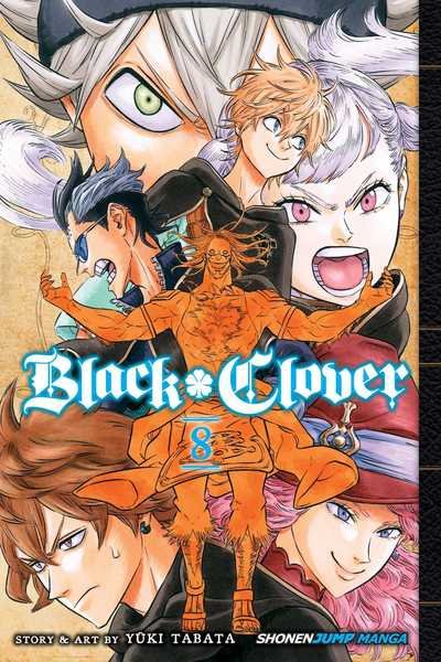 Black Clover, Vol. 8 - Black Clover - Yuki Tabata - Books - Viz Media, Subs. of Shogakukan Inc - 9781421595177 - August 24, 2017