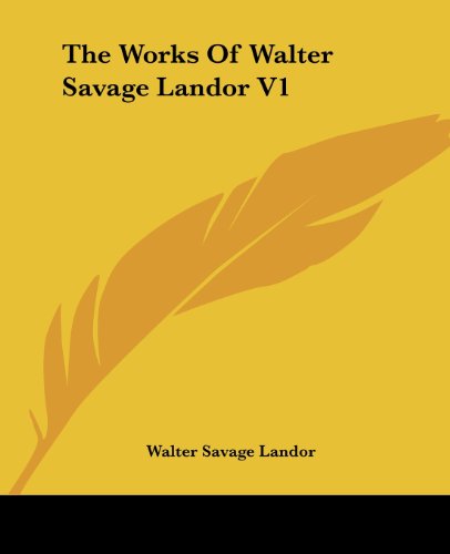 Cover for Walter Savage Landor · The Works of Walter Savage Landor V1 (Paperback Book) (2006)