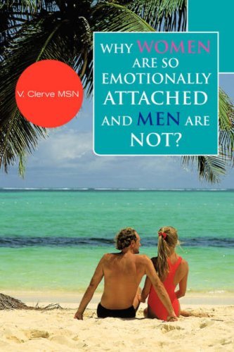Why Women Are So Emotionally Attached and men Are Not? - Msn Verrilien Clerve - Bøger - Xlibris - 9781425766177 - 4. september 2007