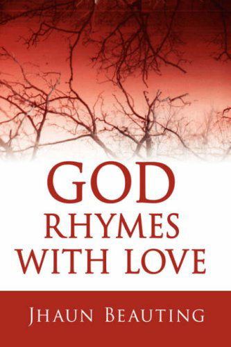 Jhaun Beauting · God Rhymes with Love (Hardcover Book) (2007)