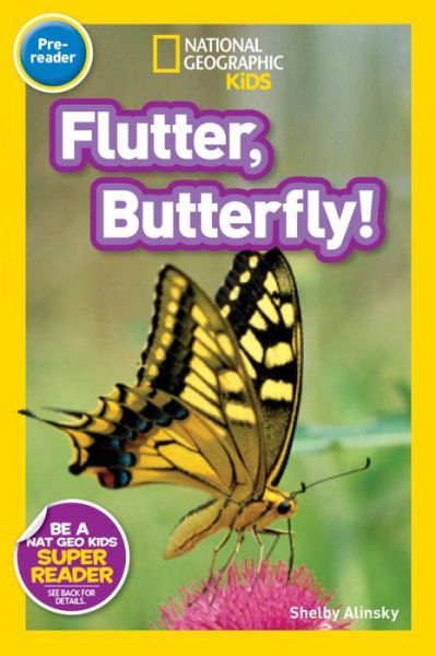 Cover for Shelby Alinsky · National Geographic Readers: Flutter, Butterfly! - Readers (Paperback Book) (2015)