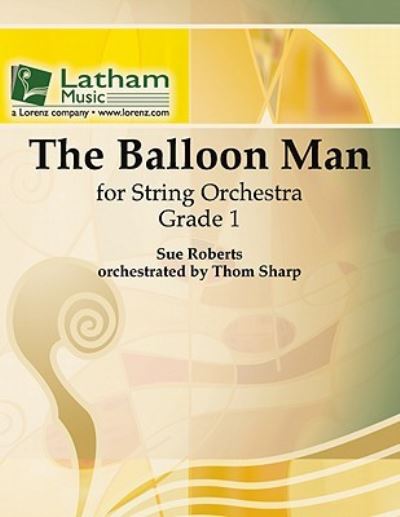 Cover for Sue Roberts · The Balloon Man for String Orchestra (Paperback Book) (2009)