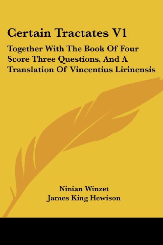 Cover for Ninian Winzet · Certain Tractates V1: Together with the Book of Four Score Three Questions, and a Translation of Vincentius Lirinensis (Paperback Book) (2007)