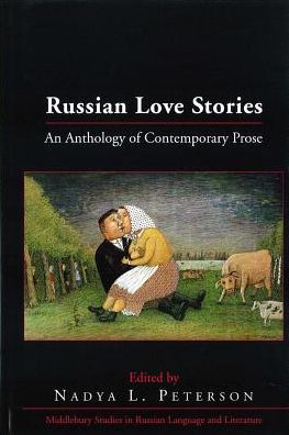 Cover for Russian Love Stories: An Anthology of Contemporary Prose - Middlebury Studies in Russian Language and Literature (Hardcover Book) [New edition] (2009)