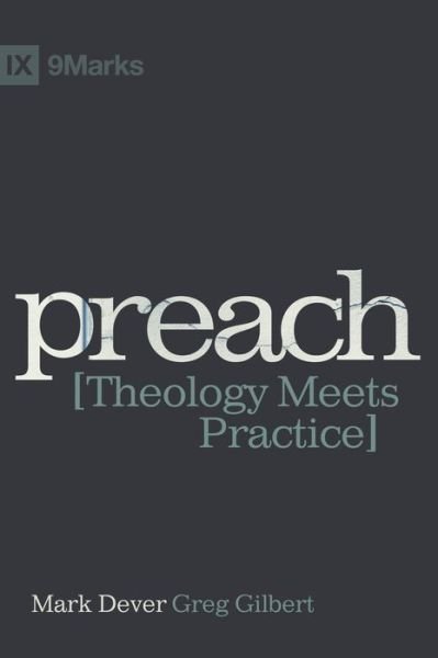 Cover for Mark Dever · Preach: Theology Meets Practice (Pocketbok) (2012)