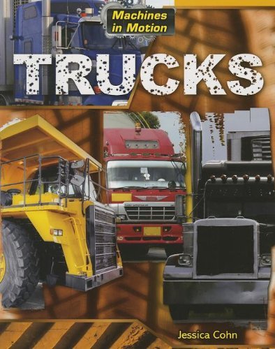 Trucks (Machines in Motion) - Jessica Cohn - Books - Gareth Stevens Publishing - 9781433996177 - August 16, 2013