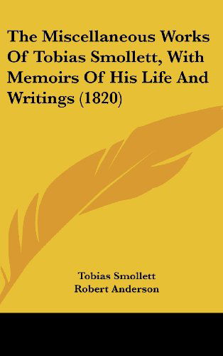 Cover for Tobias Smollett · The Miscellaneous Works of Tobias Smollett, with Memoirs of His Life and Writings (1820) (Hardcover Book) (2008)