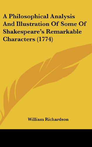 Cover for William Richardson · A Philosophical Analysis and Illustration of Some of Shakespeare's Remarkable Characters (1774) (Hardcover Book) (2008)