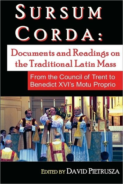 Cover for David Pietrusza · Sursum Corda: Documents and Readings on the Traditional Latin Mass (Paperback Bog) (2008)