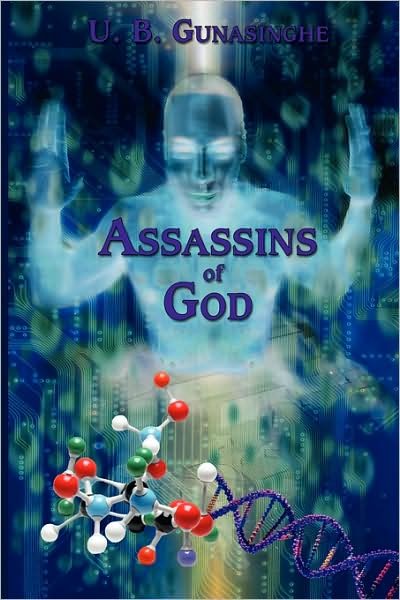 Assassins of God - U B Gunasinghe - Livros - Authorhouse - 9781438917177 - 7 de outubro de 2008